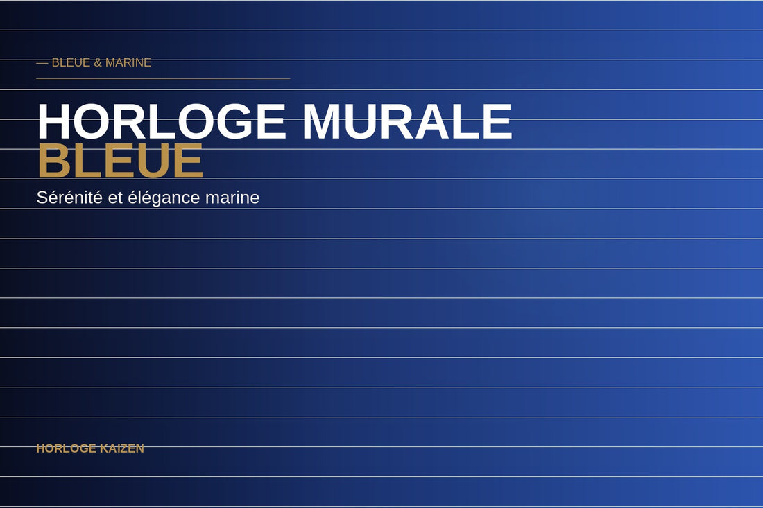 Horloge Murale Bleue : Sérénité et Élégance Marine